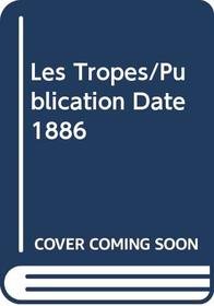 Les Tropes/Publication Date 1886