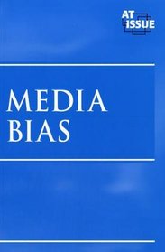 At Issue Series - Media Bias (paperback edition) (At Issue Series)