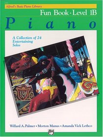 Alfred's Basic Piano Course: Fun Book (Alfred's Basic Piano Library)