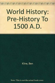WORLD HISTORY: PRE-HISTORY TO 1500 A.D. READER AND WORKBOOK