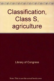 Classification, Class S, agriculture