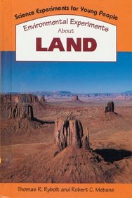 Environmental Experiments About Land (Science Experiments for Young People)