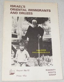 Israel's Oriental Immigrants and Druzes (Minority Rights Group. Report)