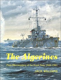 The Algerines: Fleet minesweepers of the Royal Navy, 1942-1961