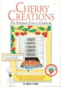 Cherry Creations: The Ultimate Cherry Cookbook
