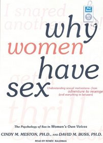 Why Women Have Sex: Understanding Sexual Motivations---from Adventure to Revenge (and Everything in Between)