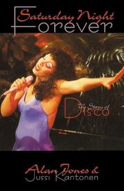 Saturday Night Forever: The Story of Disco