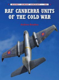 RAF Canberra Units of the Cold War (Combat Aircraft)