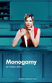 Monogamy (Oberon Modern Plays)
