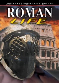 Roman Life (Snapping Turtle Guides: Ancient Life)