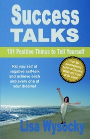 Success Talks: 101 Positive Things To Tell Yourself