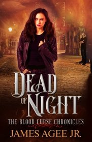 Dead of Night (The Blood Curse Chronicles) (Volume 1)