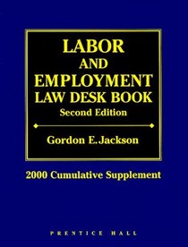 Labor and Employment Law Desk Book 2000 Cumulative Supplement (Labor and Employment Law Desk Book Cumulative Supplement, 2000)