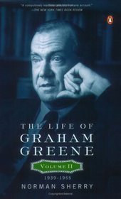 The Life of Graham Greene : Volume II: 1939-1955
