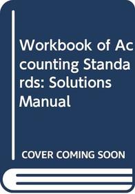 Workbook of Accounting Standards: Solutions Manual