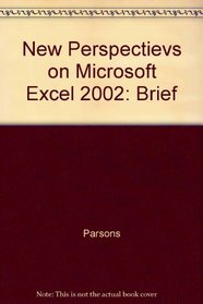 New Perspectives on Microsoft Excel 2002, Brief ? Bonus Edition