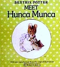 Meet Hunca Munca: With the Original and Authorized Illustrations (Beatrix Potter Board Books)
