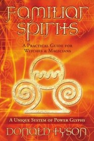 Familiar Spirits: A Practical Guide for Witches  Magicians