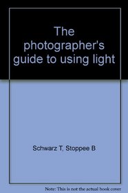 The photographer's guide to using light