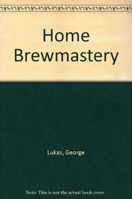 Home Brewmastery