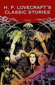 Classic Lovecraft: The Call of Cthulu and Other Stories