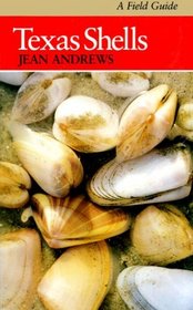 Texas Shells: A Field Guide (Elma Dill Russell Spencer Foundation Series)