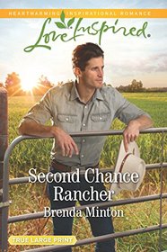 Second Chance Rancher (Bluebonnet Springs, Bk 1) (Love Inspired, No 1082) (True Large Print)