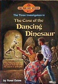The Three Investigators in the Case of the Dancing Dinosaur (Find Your Fate Mystery, Rh No 2)