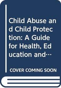 Child Abuse and Child Protection: A Guide for Health, Education and Welfare Workers: PA: Goddard Child Abuse 1e