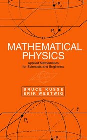 Mathematical Physics : Applied Mathematics for Scientists and Engineers