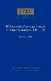Bibliographie d'Ouvrages Francais en Forme de Dialogue 1700-1750 (Studies on Voltaire) (French Edition)