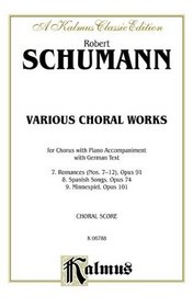 Various Choral Works -- Romances, Op. 91, Nos. 7-12; Spanish Songs, Op. 74; Minnespiel, Op. 101: SSAA; 1 or 4 voices; SATB (German Language Edition) (Kalmus Edition)