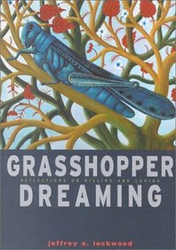 Grasshopper Dreaming: Reflections on Killing and Loving