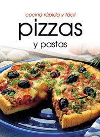 Cocina rpido y fcil pizzas y pastas (Cocina Rapida Y Facil)
