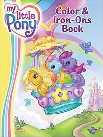My Little Pony Color  Iron-Ons Book (My Little Pony)