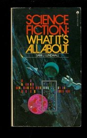 Science Fiction : What It's All About