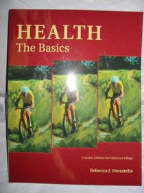 Health: The Basics - Custom Edition for Ventura College (HED V93)