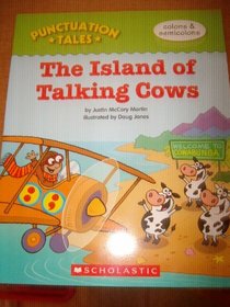 The Island of Talking Cows (Punctuation Tales, Colons and Semicolons)