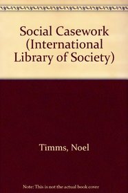 Social Casework (International Library of Society)