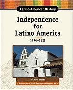 Independence for Latino America, 1776-1823 (Latino-American History)