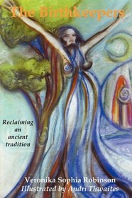 The Birthkeepers ~ reclaiming an ancient tradition