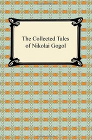 The Collected Tales of Nikolai Gogol