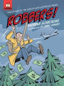 Robbers!: True Stories of the World's Most Notorious Thieves (It Actually Happened)