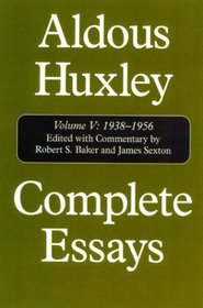 Complete Essays of Aldous Huxley: Vol. 5, 1939-1956