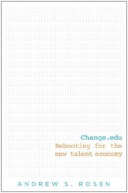 Change.edu: Rebooting for the New Talent Economy