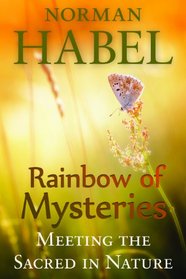 Rainbow of Mysteries: Meeting the Sacred in Nature