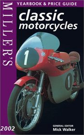 Miller's: Classic Motorcycle : Yearbook & Price Guide 2002 (Miller's Classic Motorcycles Yearbook and Price Guide) (Miller's Classic Motorcycles Yearbook and Price Guide)