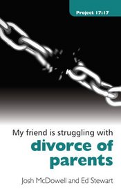 My Friend is Struggling with Divorce of Parents (Project 17:17)