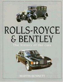 Rolls-Royce  Bentley: The History of the Cars