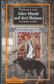 Alter Hund auf drei Beinen: Frau Quade ermittelt (Edition Scheunenviertel) (German Edition)